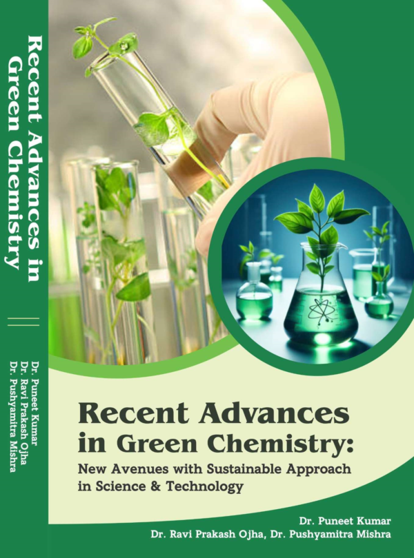 Recent Advances in Green Chemistry: New Avenues with Sustainable Approach in  Science and Technology